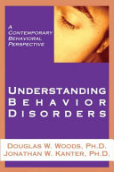 Understanding Behavior Disorders A Contemporary Behavioral Perspective New Edition Douglas W Woods