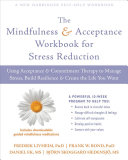 Mindfulness And Acceptance Workbook For Stress Reduction 1st Edition Livheim