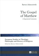 The Gospel Of Matthew A Hypertextual Commentary European Studies In Theology Philosophy And History Of Religions Book 16 New Edition Adamczewski
