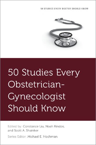 50 Studies Every Obstetriciangynecologist Should Know 1st Edition Liu