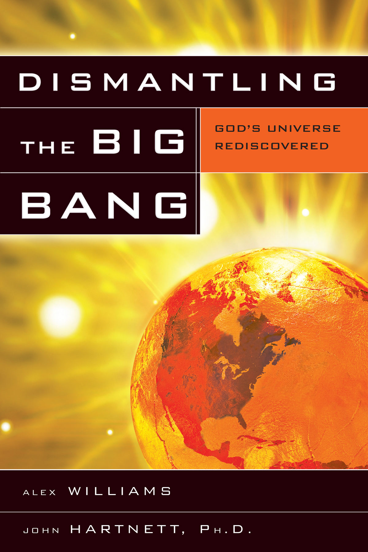 Dismantling The Big Bang Alex Williams John Hartnett