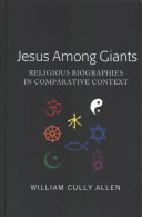 Jesus Among Giants Religious Biographies In Comparative Context Peter Lang Humanities New Allen