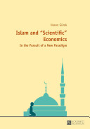Islam And Scientific Economics In The Pursuit Of A New Paradigm New Edition Grak