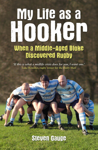 My Life As A Hooker Rugby Steven Gauge