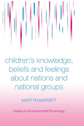 Childrens Knowledge Beliefs And Feelings About Nations And National Groups 1st Edition Martyn Barrett
