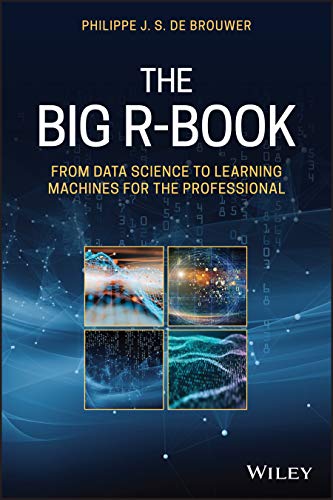 The Big Rbook From Data Science To Learning Machines And Big Data 1st Edition Philippe J S De Brouwer