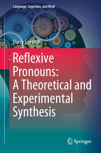 Reflexive Pronouns A Theoretical And Experimental Synthesis 1st Edition Darcy Sperlich