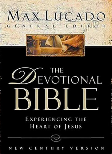 Ncv The Devotional Bible Experiencing The Heart Of Jesus Max Lucado