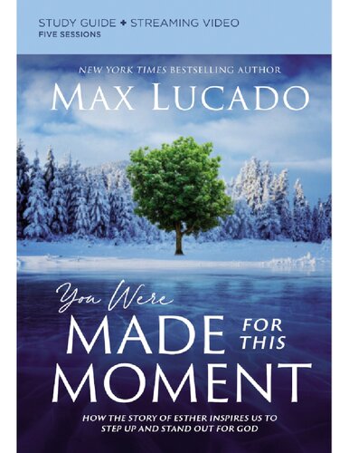 You Were Made For This Moment Study Guide Max Lucado