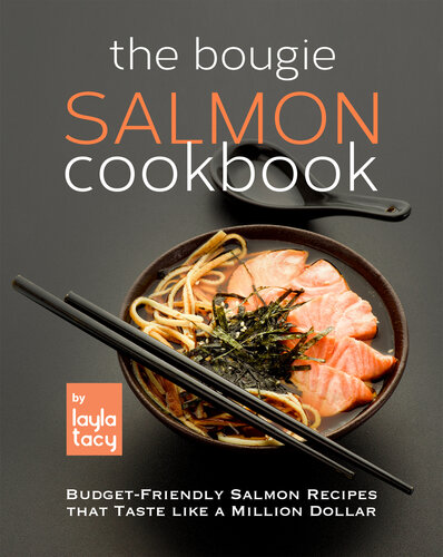 The Bougie Salmon Cookbook Budgetfriendly Salmon Recipes That Taste Like A Million Dollars Tacy
