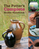 The Potters Complete Studio Handbook The Essential Starttofinish Guide For Ceramic Artists Mller Kristen Zamek Jeff