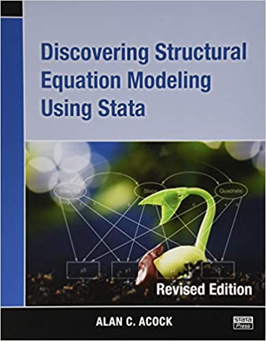 Discovering Structural Equation Modeling Using Stata Alan C Acock