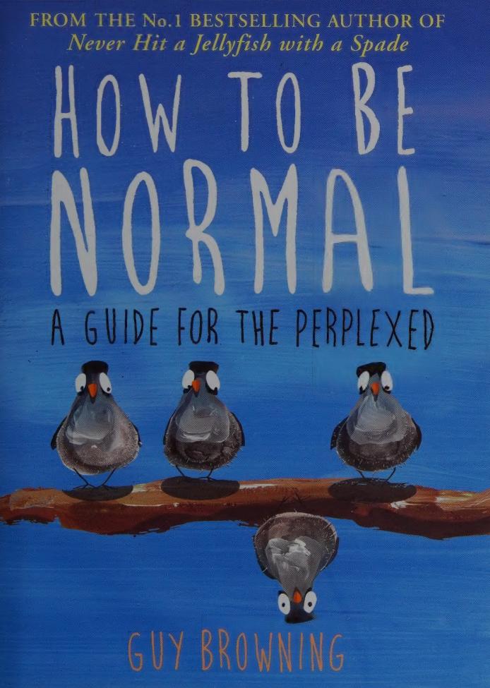 How To Be Normal A Guide For The Perplexed Main Guy Browning