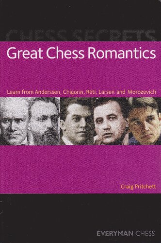 Chess Secrets Great Chess Romantics Learn From Anderssen Chigorin Rti Larsen And Morozevich 1st Edition Craig Pritchett