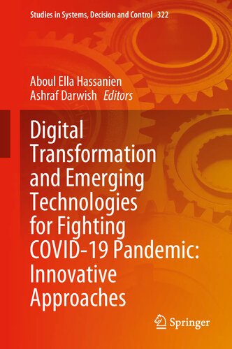 Digital Transformation And Emerging Technologies For Fighting Covid19 Pandemic Innovative Approaches Studies In Systems Decision And Control 322 1st Ed 2021 Aboul Ella Hassanien Editor
