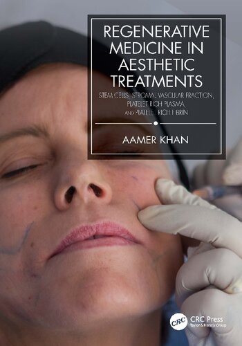 Regenerative Medicine In Aesthetic Treatments Stem Cells Stromal Vascular Fraction Platelet Rich Plasma And Platelet Rich Fibrin 1st Edition Aamer Khan