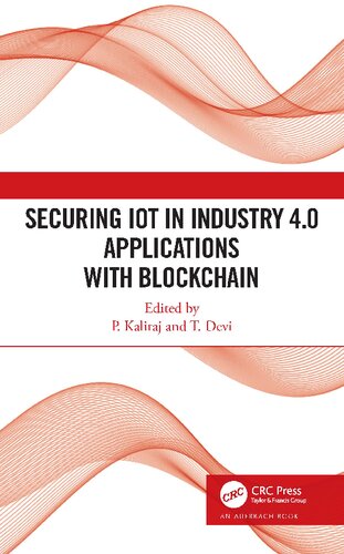 Securing Iot In Industry 40 Applications With Blockchain 1st Edition P Kaliraj Editor