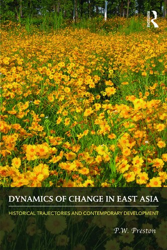 Dynamics Of Change In East Asia Historical Trajectories And Contemporary Development P W Preston