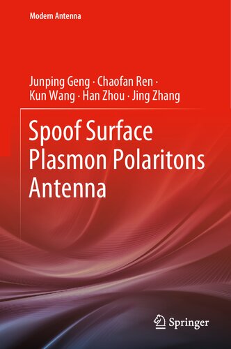 Spoof Surface Plasmon Polaritons Antenna 1st Edition Geng Junping