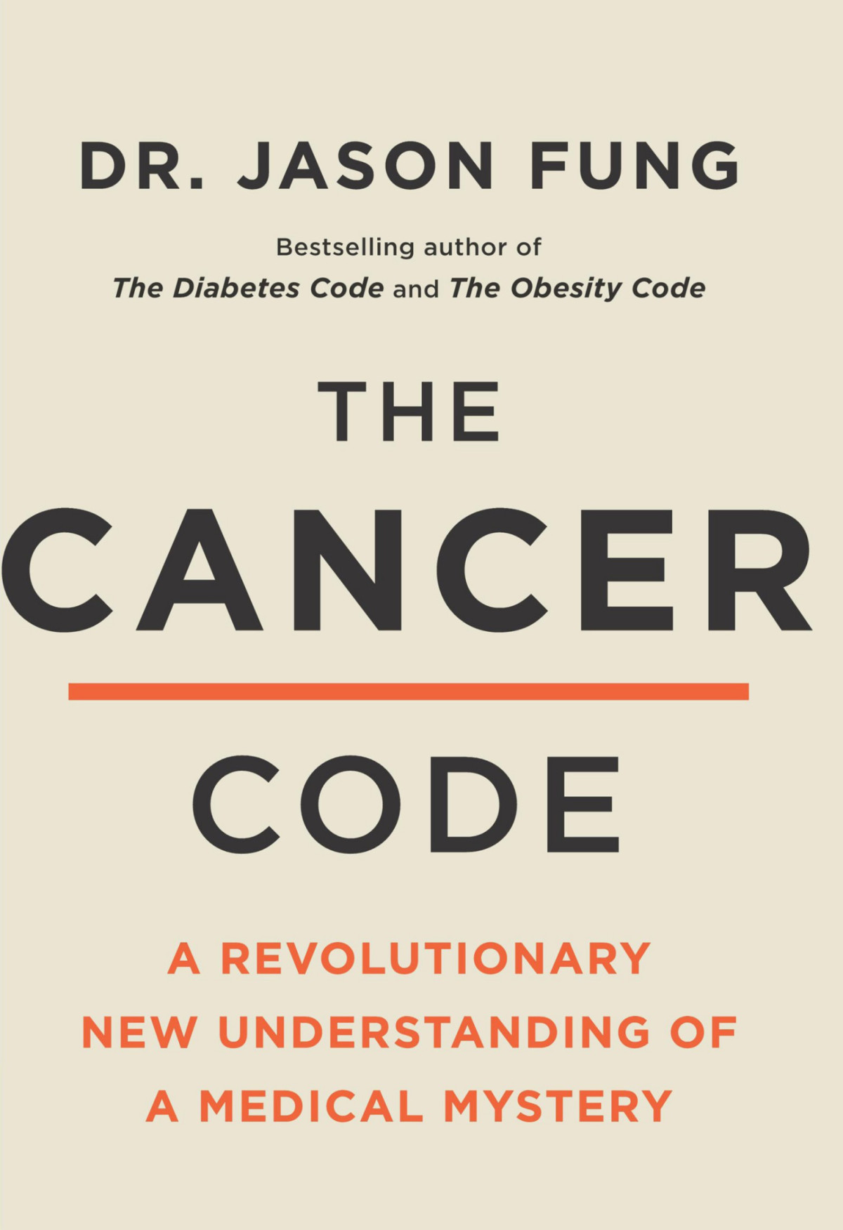 The Cancer Code A Revolutionary New Understanding Of A Medical Mystery Jason Fung