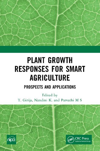 Plant Growth Responses For Smart Agriculture Prospects And Applications 1st Edition T Girija Editor