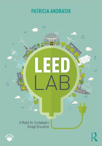 Leed Lab A Model For Sustainable Design Education 1st Edition Andrasik