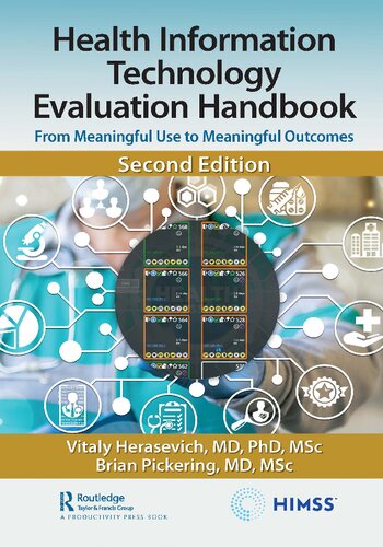 Health Information Technology Evaluation Handbook From Meaningful Use To Meaningful Outcome Himss Book Series 1st Edition Herasevich Md Phd Msc