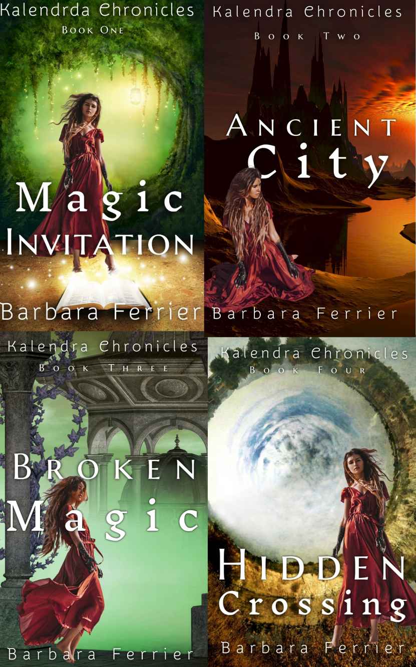 Kalendra Chronicles Four Book Boxed Set Magic Invitation The Ancient City Broken Magic And Hidden Crossing Barbara Ferrier