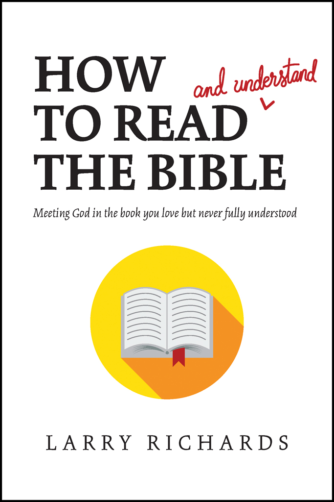 How To Read And Understand The Bible Larry Richards