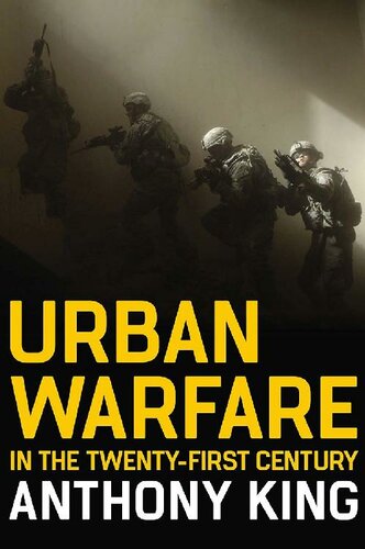 Urban Warfare In The Twentyfirst Century 1st Edition Anthony King