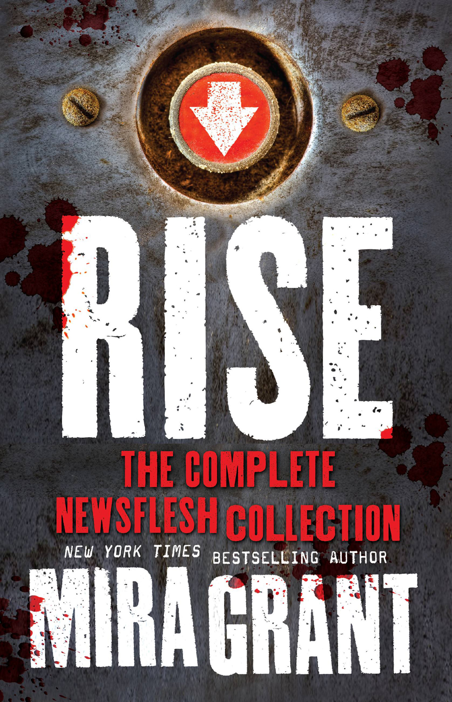 Rise A Newsflesh Collection Mira Grant