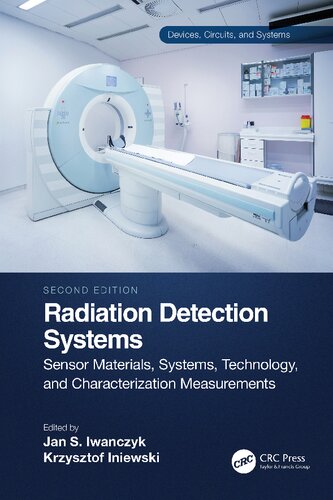 Radiation Detection Systems Sensor Materials Systems Technology And Characterization Measurements Devices Circuits And Systems 2nd Edition