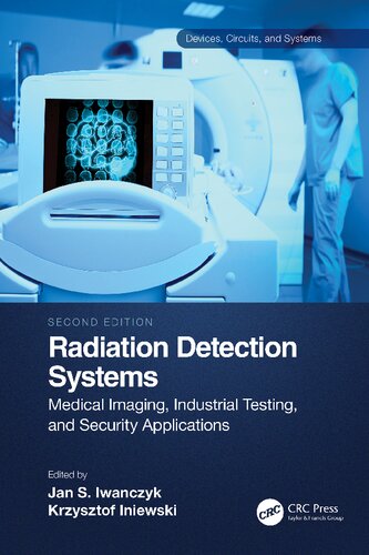Radiation Detection Systems Medical Imaging Industrial Testing And Security Applications Devices Circuits And Systems 2nd Edition