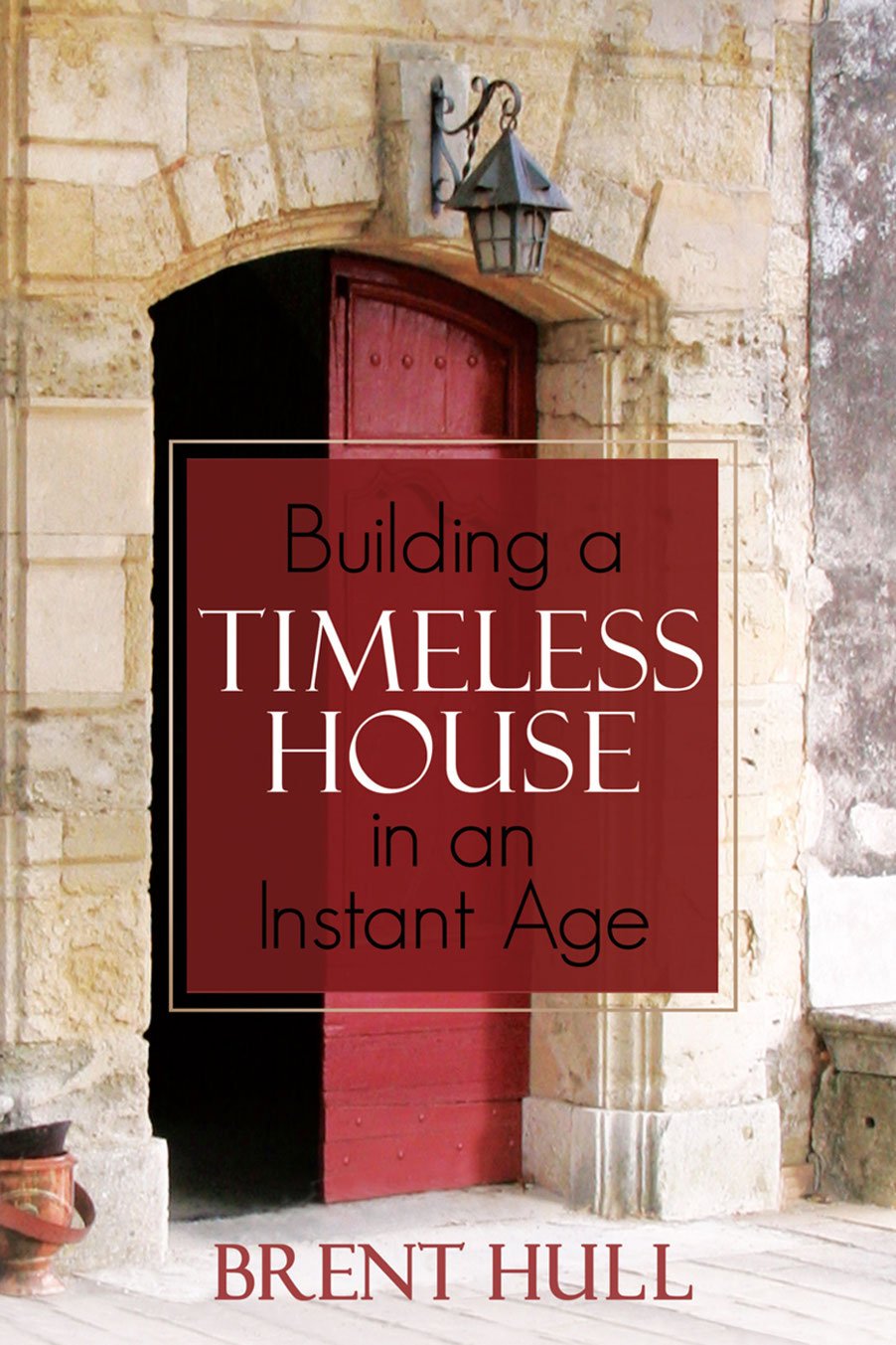 Building A Timeless House In An Instant Age Hull Brent