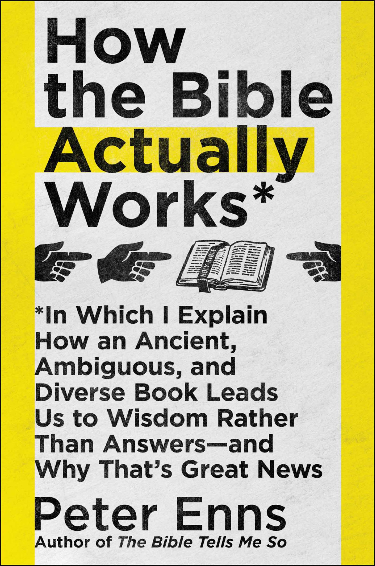 How The Bible Actually Works Peter Enns