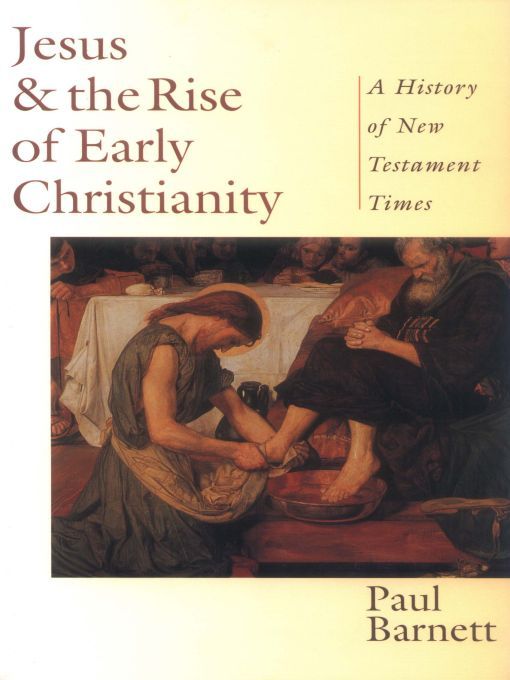 Jesus The Rise Of Early Christianity A History Of New Testament Times Paul Barnett