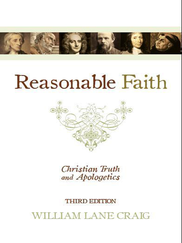 Reasonable Faith 3rd Edition Christian Truth And Apologetics William Lane Craig