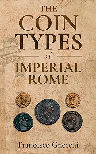 The Coin Types Of Imperial Rome With 28 Plates And 2 Synoptical Tables 1st Edition Francesco Gnecchi