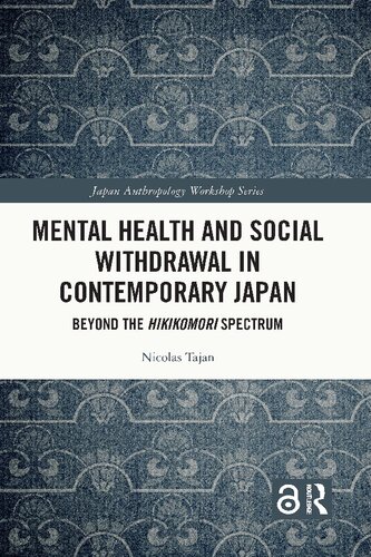 Mental Health And Social Withdrawal In Contemporary Japan 1st Edition Nicolas Tajan