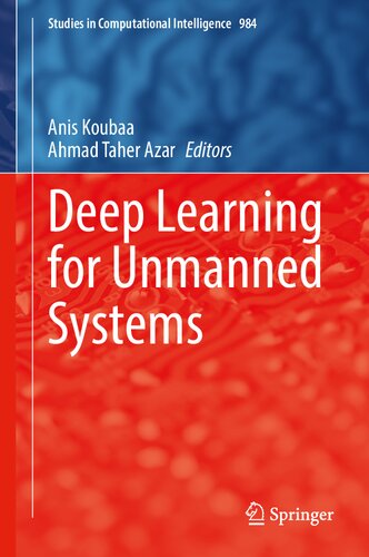 Deep Learning For Unmanned Systems 1st Ed 2021 Anis Koubaa Ahmad Taher Azar