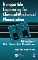 Nanoparticle Engineering For Chemicalmechanical Planarization Fabrication Of Nextgeneration Nanodevices 1st Edition Paik
