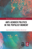 Antigender Politics In The Populist Moment Agnieszka Graff Elbieta Korolczuk