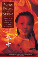 Snow Falling In Spring Coming Of Age In China During The Cultural Revolution Moying Li