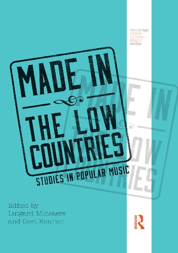 Made In The Low Countries Studies In Popular Music 1st Edition Lutgard Mutsaers Editor