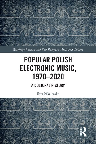 Popular Polish Electronic Music 19702020 A Cultural History 1st Edition Ewa Mazierska