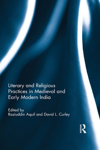 Literary And Religious Practices In Medieval And Early Modern India 1st Edition Raziuddin Aquil
