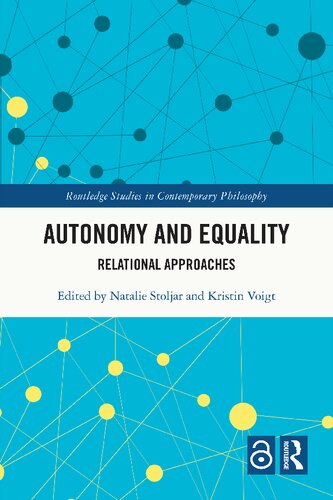 Autonomy And Equality Relational Approaches 1st Edition Natalie Stoljar Editor