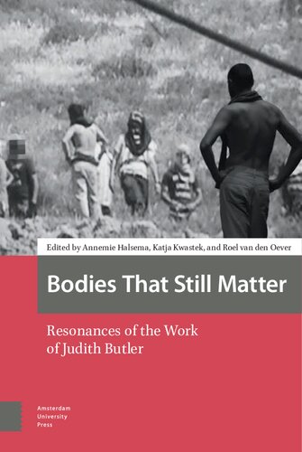 Bodies That Still Matter Resonances Of The Work Of Judith Butler Annemie Halsema Editor