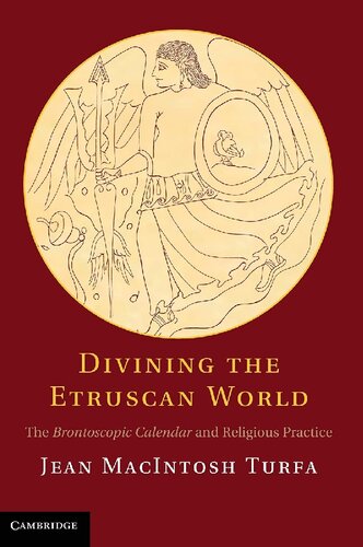 Divining The Etruscan World The Brontoscopic Calendar And Religious Practice 1st Edition Jean Macintosh Turfa