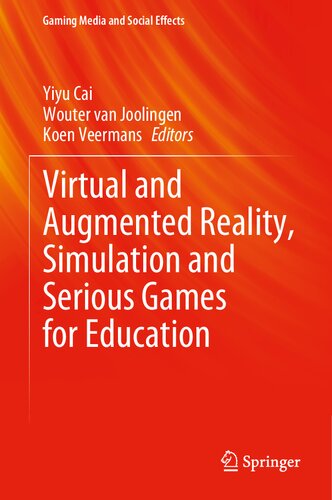 Virtual And Augmented Reality Simulation And Serious Games For Education Gaming Media And Social Effects 1st Ed 2021 Yiyu Cai Editor